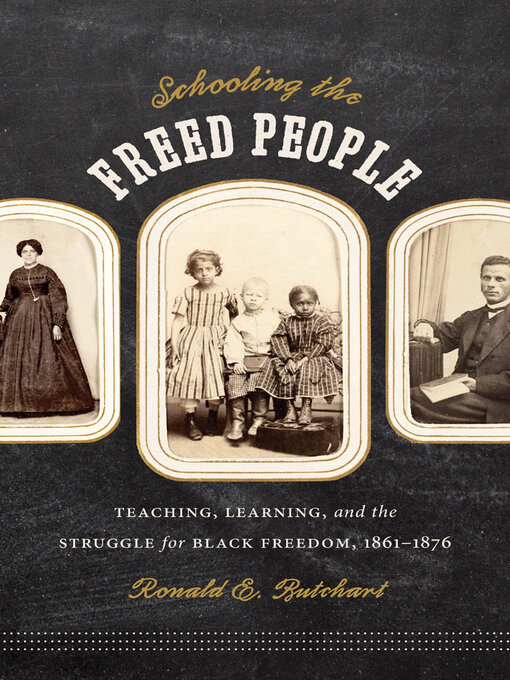 Title details for Schooling the Freed People by Ronald E. Butchart - Available